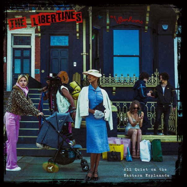 The Libertines get raw on 'All Quiet On The Eastern Esplanade